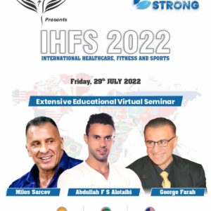 IHFS 2022, A Healthcare, Nutrition, Fitness and Bodybuilding Sport Extensive Educational Virtual Seminar By - World's Best Coaches